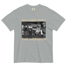 Load image into Gallery viewer, Rollin' Into the weekend