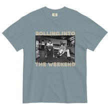 Load image into Gallery viewer, Rollin' Into the weekend