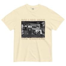 Load image into Gallery viewer, Rollin' Into the weekend